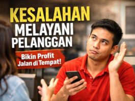 Kesalahan Melayani Pelanggan yang Membuat Profit Jalan di Tempat